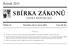 SBÍRKA ZÁKONŮ. Ročník 2013 ČESKÁ REPUBLIKA. Částka 15 Rozeslána dne 8. února 2013 Cena Kč 26, O B S A H :