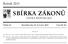 SBÍRKA ZÁKONŮ. Ročník 2013 ČESKÁ REPUBLIKA. Částka 85 Rozeslána dne 23. července 2013 Cena Kč 26, O B S A H :