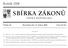 SBÍRKA ZÁKONŮ. Ročník 2008 ČESKÁ REPUBLIKA. Částka 36 Rozeslána dne 14. dubna 2008 Cena Kč 22, OBSAH: