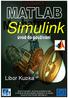 Simulink. Libor Kupka TENTO PROJEKT JE SPOLUFINANCOVÁN EVROPSKÝM SOCIÁLNÍM FONDEM A STÁTNÍM ROZPOČTEM ČESKÉ REPUBLIKY