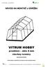NÁVOD NA MONTÁŽ a ÚDRŽBU VITRUM HOBBY. prosklení sklo 4 mm. všechny rozměry. Tento návod má 19 stránek