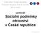 Úřad vlády České republiky Pracovní skupina muži a rovnost žen a mužů. seminář Sociální podmínky otcovství v České republice