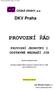 PROVOZNÍ ŘÁD. DKV Praha PROVOZNÍ JEDNOTKY I. ČESKÉ DRÁHY, a.s. Ing. Miroslav Kupec v.r. Vrchní přednosta DKV. Účinnost od XX.XX