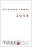 2. PŘEHLED ČINNOSTI SDRUŢENÍ V ROCE 2008 2.1. CO PŘEDCHÁZELO OBČANSKÉMU SDRUŢENÍ PIK-ART? 2.2. ČINNOST ZA ROK 2008 2.3.