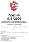 Oběžník č. 3/2009. Český svaz včelařů, o. s., Křemencova 8, 115 24 Praha 1 tel.: 224 934 082, fax: 224 934 478, e-mail: info@vcelarstvi.