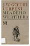 J.W. GOETHE UTRPENÍ MLADÉHO WERTHERA