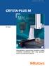 CRYSTA-PLUS M. Nízkonákladový, vysoce přesný, kompaktní a snadno ovladatelný souřadnicový měřicí stroj, využívající posuvu na vzduchových ložiskách.