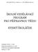 ZÁKLADNÍ ŠKOLA, PRAHA 9 KYJE, ŠIMANOVSKÁ 16 ŠKOLNÍ VZDĚLÁVACÍ PROGRAM PRO PŘÍPRAVNOU TŘÍDU KYJSKÝ ŠKOLÁČEK