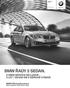 BMW řady Sedan. Ceny a výbava Stav: Leden. Radost z jízdy BMW ŘADY SEDAN. S BMW SERVICE INCLUSIVE LET / KM V SÉRIOVÉ VÝBAVĚ.