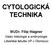 CYTOLOGICKÁ TECHNIKA MUDr. Filip Wagner