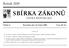 SBÍRKA ZÁKONŮ. Ročník 2009 ČESKÁ REPUBLIKA. Částka 6 Rozeslána dne 16. ledna 2009 Cena Kč 24, O B S A H :