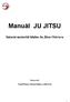 Manuál JU JITSU Interní materiál klubu Ju Jitsu Ostrava Zpracovali: Tomáš Březný, Martin Hulboj, Lukáš Krul