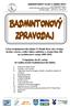 (01 / 2009-2010) Vstupujeme do 44. sezóny od vzniku našeho badmintonového klubu.