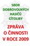 Poslední týden v lednu 2009 jsme již tradičně absolvovali zimní soustředění členů sboru, tentokráte v Koutech nad Desnou v Jeseníkách.