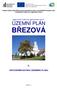 ÚZEMNÍ PLÁN BŘEZOVÁ II. ODŮVODNĚNÍ NÁVRHU ÚZEMNÍHO PLÁNU. Etapa územně plánovací dokumentace: návrh