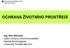 OCHRANA ŽIVOTNÍHO PROSTŘEDÍ. Ing. Petr Stloukal Ústav ochrany životního prostředí Fakulta technologická Univerzita Tomáše Bati Zlín