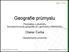 Geografie průmyslu. Otakar Čerba. Přednáška z předmětu Socioekonomická geografie pro geomatiku (KMA/SGG) Západočeská univerzita