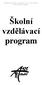 Základní škola Dobříš, Komenského nám. 35, okres Příbram Školní vzdělávací program. Školní vzdělávací program