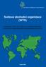 Světová obchodní organizace (WTO) Schválený rámec pro přípravu pravidel další etapy uvolňování mezinárodního zemědělského obchodu