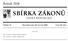 SBÍRKA ZÁKONŮ. Ročník 2008 ČESKÁ REPUBLIKA. Částka 73 Rozeslána dne 30. června 2008 Cena Kč 131, O B S A H :