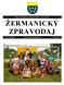 Obec Žermanice, Obecní úřad č. 48, 739 37 ŽERMANICKÝ ZPRAVODAJ. Číslo vydání: 4 www.obeczermanice.cz 21. září 2012