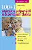 Pro Hané. Kniha vyšla díky laskavé podpoøe firem. doc. MUDr. Eliška Sovová, Ph.D., MBA 100+1 OTÁZEK A ODPOVÌDÍ O KREVNÍM TLAKU