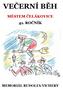 VEČERNÍ BĚH MĚSTEM ČELÁKOVICE 41. ROČNÍK MEMORIÁL RUDOLFA VICHERY