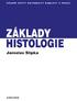 Základy histologie. prof. MUDr. RNDr. Jaroslav Slípka, DrSc. Recenzovaly: doc. MUDr. Jitka Kočová, CSc. doc. RNDr. Viera Pospíšilová, CSc.