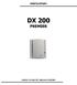 DX200 DX200 DX200T vzdálený vypínač ON/OFF(přepínač MOS) X časový doběh časové oddálení zapnutí 2 - rychlostní X X Trickle minimální otáčky