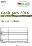 Ceník jaro 2016 TRVALKY - KOŘENY. Vlastimil Pasič U Sušárny 151 747 56, Dolní Životice www.pasic.cz. Ulice: Město, PSČ: Telefon: E-mail: