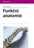 FUNKČNÍ ANATOMIE. prof. MUDr. Ivan Dylevský, DrSc. Recenze: prof. MUDr. Miroslav Kučera, DrSc. doc. ing. Monika Šorfová, Ph.D.