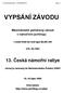 VYPSÁNÍ ZÁVODU. Mezinárodní pohárový závod. v námořním jachtingu. v lodní třídě NJ lodí typu ELAN 340 CTL 09-7003. 13. Česká námořní rallye