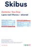 Skibus. Zastávka / Bus Stop Lipno nad Vltavou skiareál. www.lipno.info. Vyšší Brod Loučovice Lipno a zpět. Vyšší Brod Loučovice Lipno a zpět