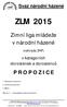 ZLM 2015. Zimní liga mládeže v národní házené. (náhrada ZHP) v kategoriích dorostenek a dorostenců P R O P O Z I C E