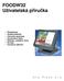 FOODW32 Uživatelská příručka. Přehlednost Snadná obsluha Věrnostní programy Konzumační karty Účtenky, uzávěrky, bony Žurnály Inventura vážením