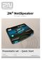 2N NetSpeaker. Prezentační set Quick Start. IP Audio System. Verze 1.0.0 Firmware 1.0.0 www.2n.cz