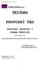 PROVOZNÍ ŘÁD. DKV Praha PROVOZNÍ JEDNOTKY I. ČESKÉ DRÁHY a.s. Ing. Miroslav Kupec v.r. Vrchní přednosta DKV Praha ÚČINNOST OD 1. 10.