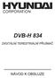 1. PŘEHLED FUNKCÍ PŘÍJEM: DVB & VBI Teletext. 200 kanálů. DVB-T kompatibilní. Rozsah vstupní kmitočtové frekvence: 170Mhz 858 MHz