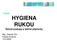 HYGIENA RUKOU Šetrné postupy a šetrné přípravky