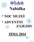 Nabídka * NOC MUZEÍ * ADVENTNÍ ZÁJEZDY ZIMA 2014