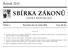 SBÍRKA ZÁKONŮ. Ročník 2010 ČESKÁ REPUBLIKA. Částka 4 Rozeslána dne 21. ledna 2010 Cena Kč 85, O B S A H :