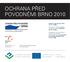 OCHRANA PŘED. www.bvv.cz/povodne. Pro vodu, Evropský fond pro regionální rozvoj. vzduch a přírodu. Pro vodu, vzduch a přírodu.