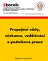 Sborník. Propojení vědy, výzkumu, vzdělávání a podnikové praxe. z konference projektu Aplikovatelný systém dalšího vzdělávání ve vědě a výzkumu