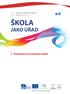 ŠKOLA JAKO ÚŘAD. 1. Podezření na domácí násilí. Název: Manuál pro vedoucí pracovníky škol