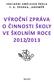 Z Á K L A D N Í U M Ě L E C K Á Š K O L A F. A. Š P O R K A, J A R O M Ě Ř VÝROČNÍ ZPRÁVA O ČINNOSTI ŠKOLY VE ŠKOLNÍM ROCE 2012/2013