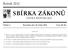 SBÍRKA ZÁKONŮ. Ročník 2012 ČESKÁ REPUBLIKA. Částka 2 Rozeslána dne 10. ledna 2012 Cena Kč 66, O B S A H :