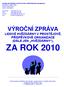 VÝROČNÍ ZPRÁVA LIDOVÉ HVĚZDÁRNY V PROSTĚJOVĚ, PŘÍSPĚVKOVÉ ORGANIZACE (DÁLE JEN HVĚZDÁRNY ), ZA ROK 2010