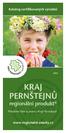Katalog certifikovaných výrobků KRAJ PERNŠTEJNŮ. regionální produkt. Přinášíme Vám to pravé z Kraje Pernštejnů. www.regionalni-znacky.