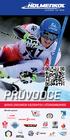 PRŮVODCE SERVIS ZÁVODNÍCH SJEZDOVÝCH LYŽÍ/SNOWBOARDŮ. Oficiální sponzor: S. A. J. JAPAN SKI TEAM RECOMMENDATION トレース オリジナル