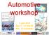 Automotive workshop. 3. běh 2015 Žáci 7. 9. tříd ZŠ Max. 12 účastníků